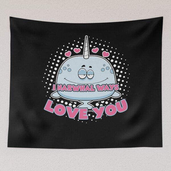 Item preview, I Narwhal Ways Love You designed and sold by UnknownArtistt.