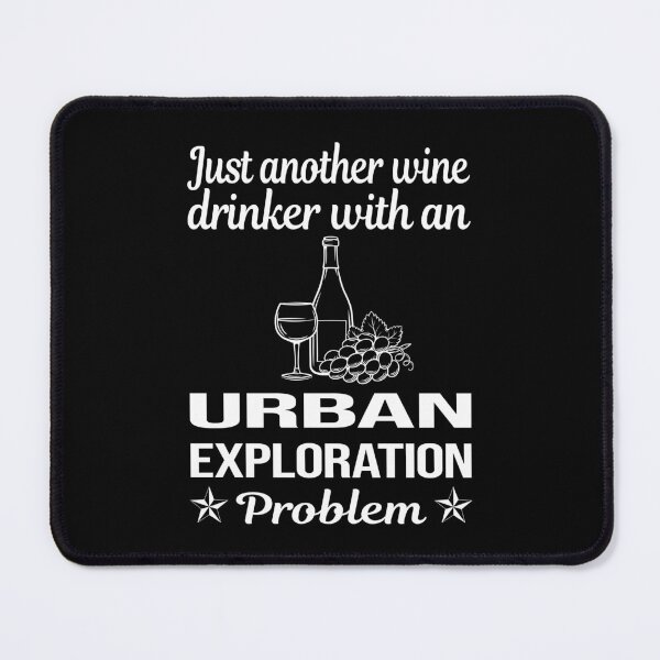 Item preview, Wine Drinker Urban Exploration designed and sold by zuehloxerxk.