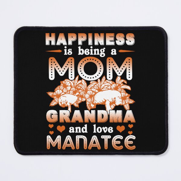 Item preview, Happiness Is Being A Mom Grandma And Love Manatee designed and sold by UnknownArtistt.