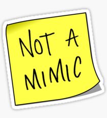 not a mimic Sticker
