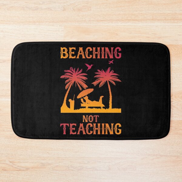 Item preview, Beaching Not Teaching designed and sold by OfficeFortune.