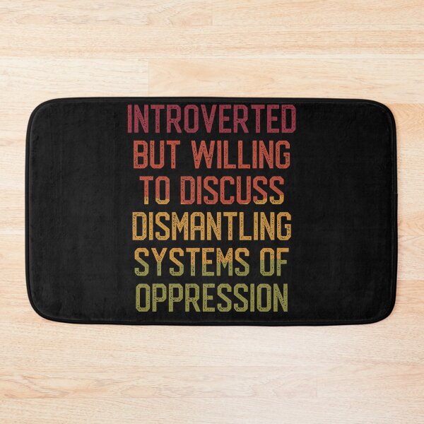Item preview, Introverted But Willing To Discuss Dismantling Systems designed and sold by PeterGignac.