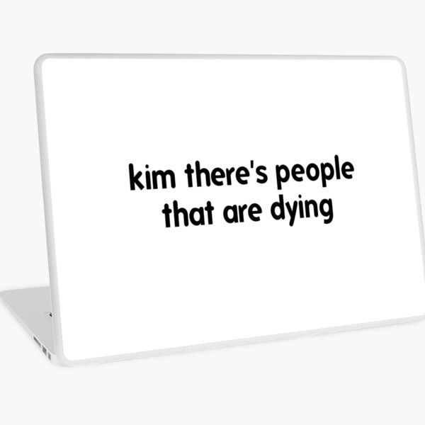 Aperçu de l'œuvre "kim il y a des gens qui meurent" KUWTK Citation créée et vendue par Sylviebinder.
