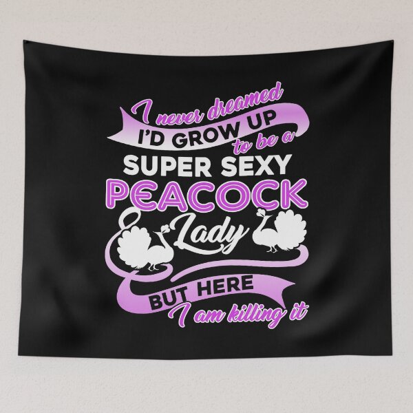 Artikelvorschau, Ich bin zu einem super sexy Pfau herangewachsen entworfen und verkauft von UnknownArtistt.
