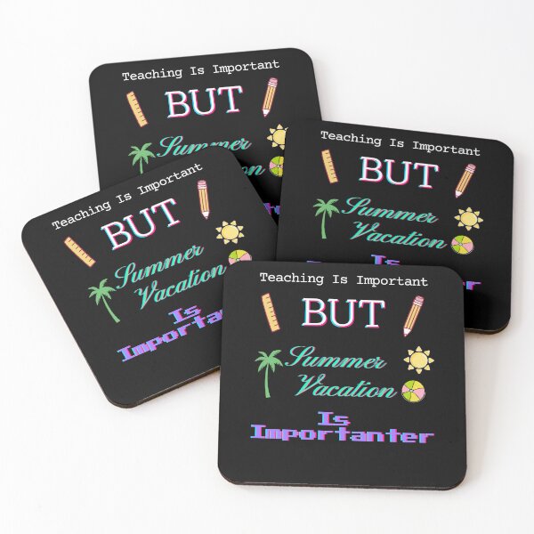 Item preview, Teaching Is Important But Summer Vacation Is Importanter designed and sold by man0s.