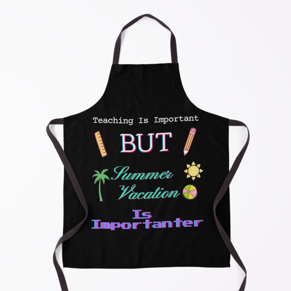 Item preview, Teaching Is Important But Summer Vacation Is Importanter designed and sold by man0s.