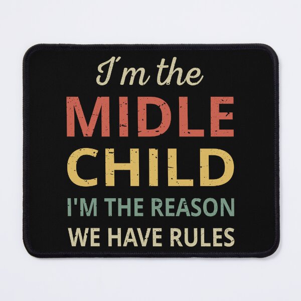 Item preview, Matching Siblings - Middle Child The Reason We Have Rules III designed and sold by Lemon Pepper.