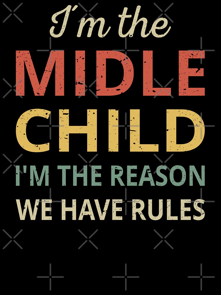 Middle Child Shirt I Am The Reason We Have Rules Siblings Middle Child Shirt I Am The Reason We Have Rules Siblings