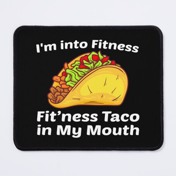 Item preview, Im Into Fitness Fitness Taco In My Mouth Essential T-Shirt designed and sold by felyn3gloria.