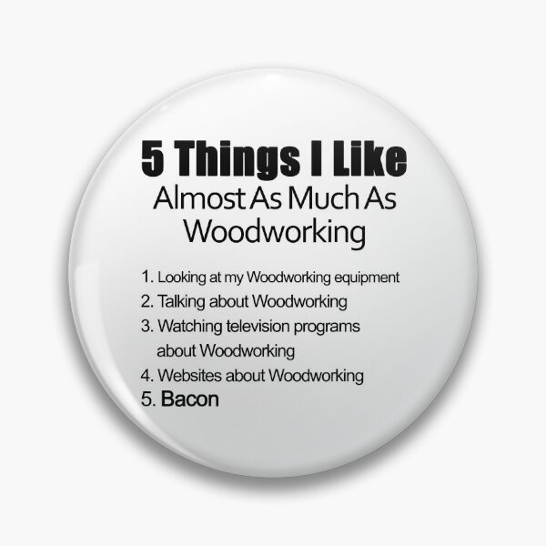 Item preview, 5 Things I Like Almost As Much As Woodworking And Bacon designed and sold by nwaja-art.