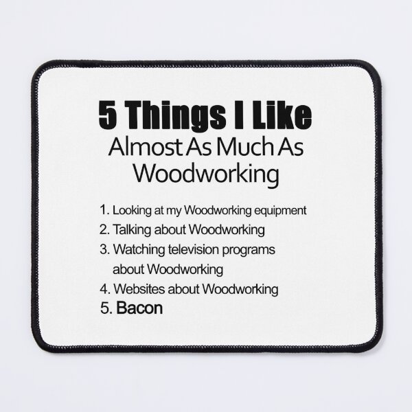 Item preview, 5 Things I Like Almost As Much As Woodworking And Bacon designed and sold by nwaja-art.