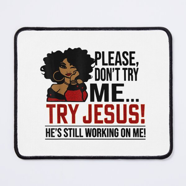 Item preview, Black Queen Afro Lady Shirt Please Dont Try Me Try Jesus designed and sold by Squirrelsx.