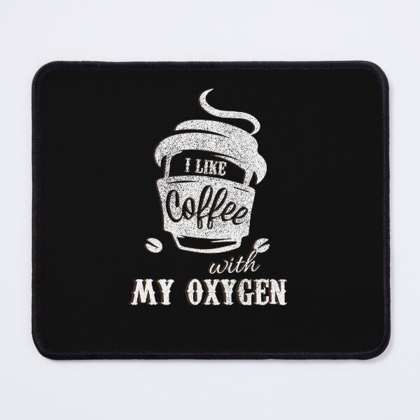 Item preview, I like coffee with my Oxygen, bubble coffee, coffee lovers quote, oxygen quote designed and sold by soniashah.