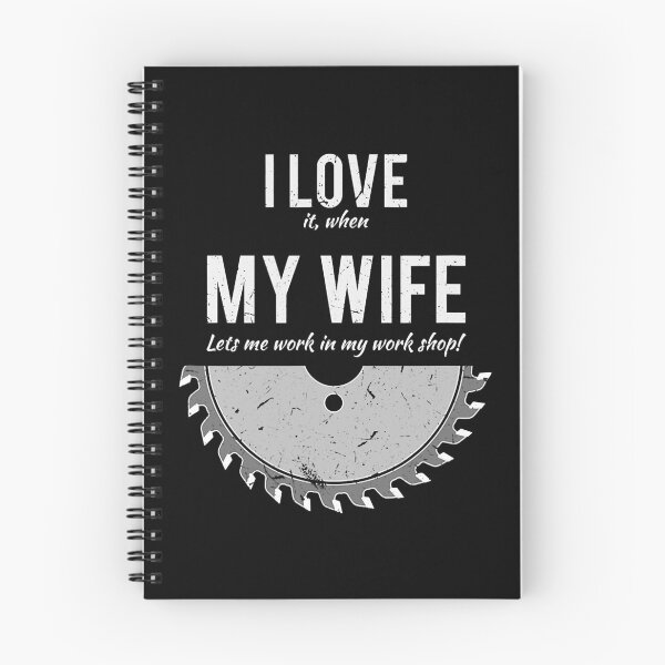 Item preview, I Love It When My Wife Let Me Work In My Work Shop Funny Carpenter designed and sold by nwaja-art.