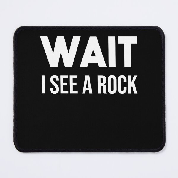 Item preview, WAIT I SEE A ROCK - Funny Geologist and Mineral Collector T-shirt designed and sold by NewDayDesigns.
