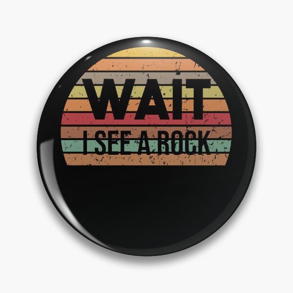 Item preview, WAIT I SEE A ROCK - Funny Geologist and Mineral Collector T-shirt designed and sold by NewDayDesigns.
