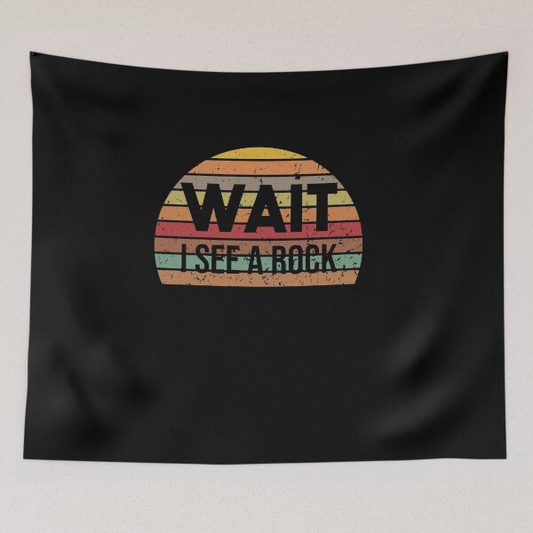 Item preview, WAIT I SEE A ROCK - Funny Geologist and Mineral Collector T-shirt designed and sold by NewDayDesigns.