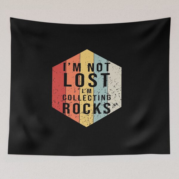 Item preview, I'm  Not Lost I'm Collecting Rocks `| Mineral Gems and Crystal Rock Collector  designed and sold by NewDayDesigns.