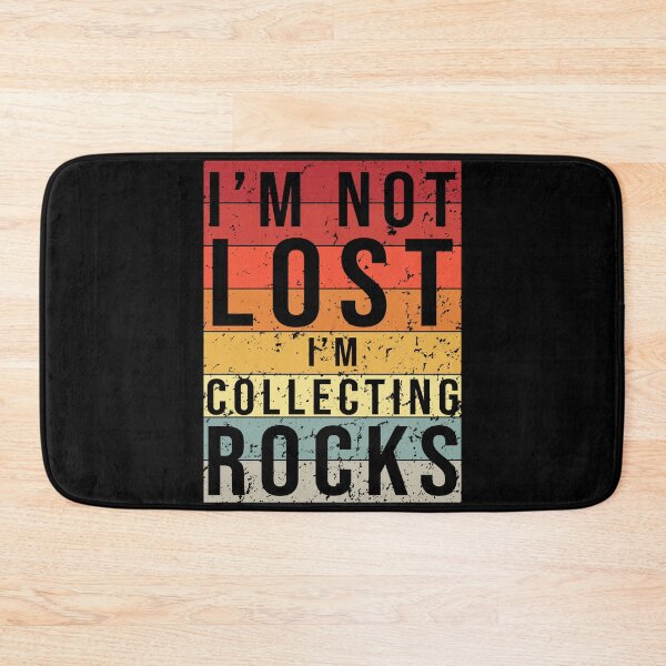 Item preview, I'm  Not Lost I'm Collecting Rocks -  Mineral Gems and Crystal Rock Collector  designed and sold by NewDayDesigns.