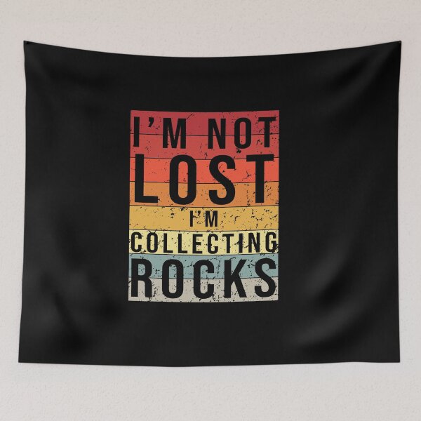 Item preview, I'm  Not Lost I'm Collecting Rocks -  Mineral Gems and Crystal Rock Collector  designed and sold by NewDayDesigns.