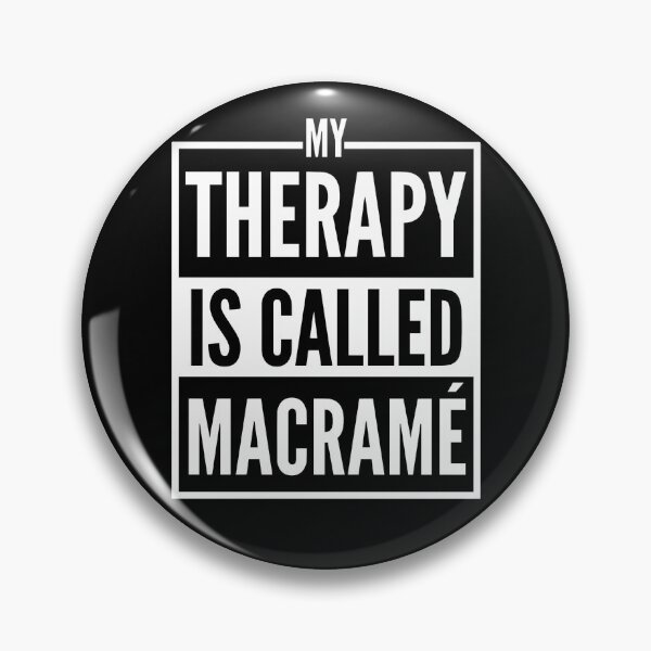 Item preview, My Therapy Is Called Macramé designed and sold by JackCurtis1991.