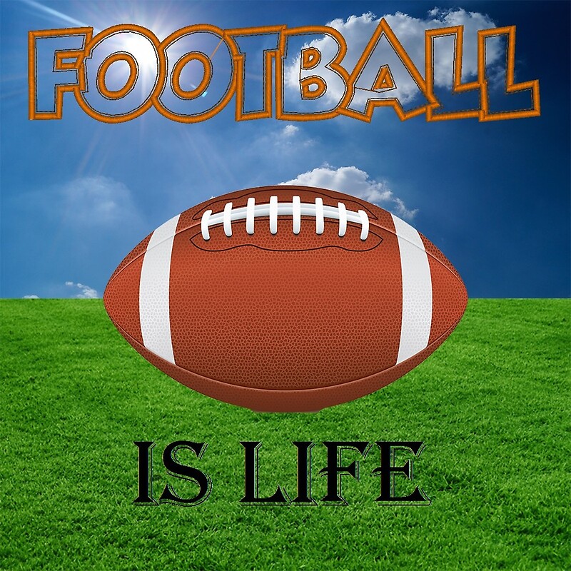"Football is life." by Michael Giannone Redbubble