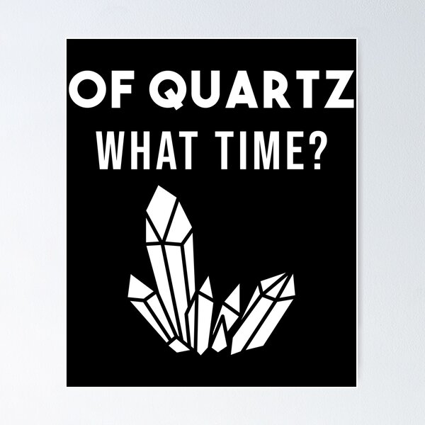 Item preview, Of Quartz funny Geologist Quote -  Mineral Gems and Crystal Rock Collector  designed and sold by NewDayDesigns.