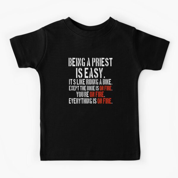 Being A Priest Is Easy Funny Saying Cool Personalized Design Gift For Agents Of Mercy Kids T-Shirt