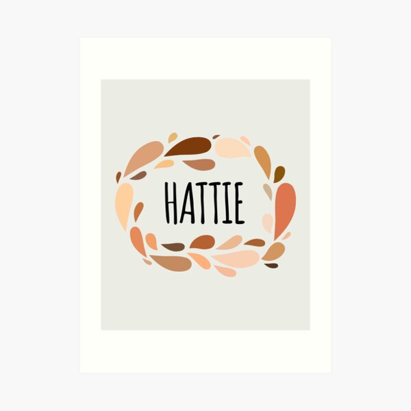 "Hattie Names for Wife Daughter and Girl" Art Print for Sale by