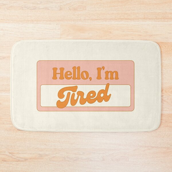 Item preview, Hello I'm Tired Name Badge designed and sold by bykirstco.