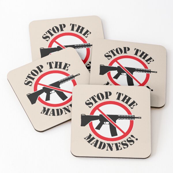 Item preview, Stop The Madness! (Gun Reform / No Weapons / 3C) designed and sold by MrFaulbaum.