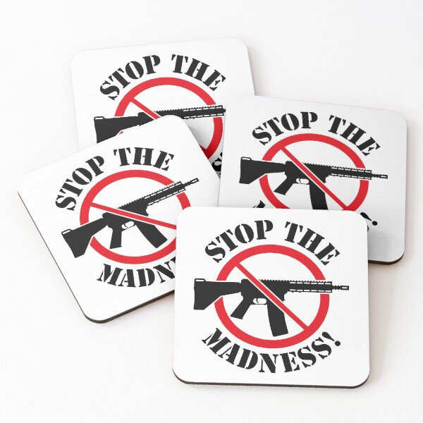Item preview, Stop The Madness! (Gun Reform / No Weapons / 2C) designed and sold by MrFaulbaum.