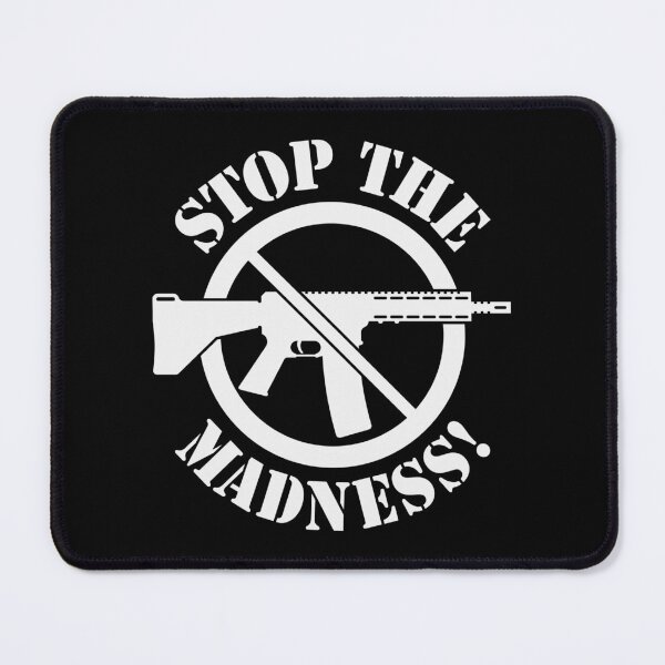 Item preview, Stop The Madness! (Gun Reform / No Weapons / White) designed and sold by MrFaulbaum.