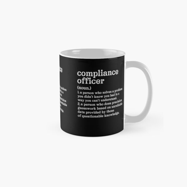 Item preview, Compliance Officer Definition: A Person Who Does Precision Guesswork Based On Unreliable Data Provided By Those Of Questionable Knowledge.  designed and sold by TeesYouWant.