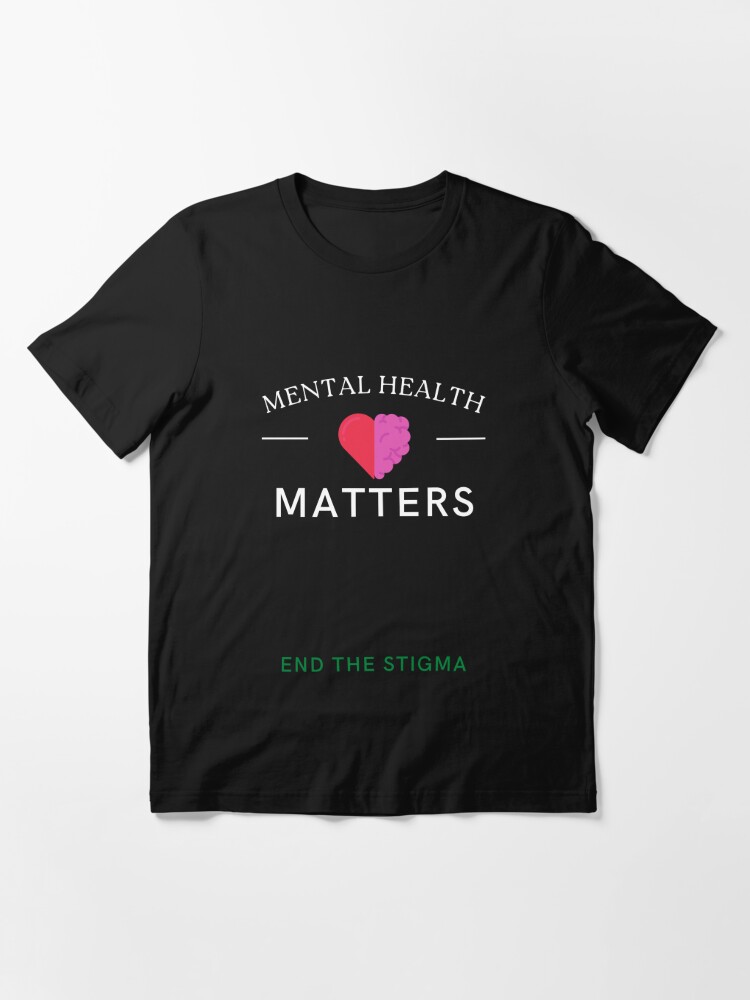 Mental Health Matters End The Stigma T Shirt For Sale By Salmanhino Redbubble Mental 0966