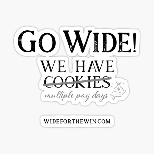 Go Wide - We have multiple pay days Sticker