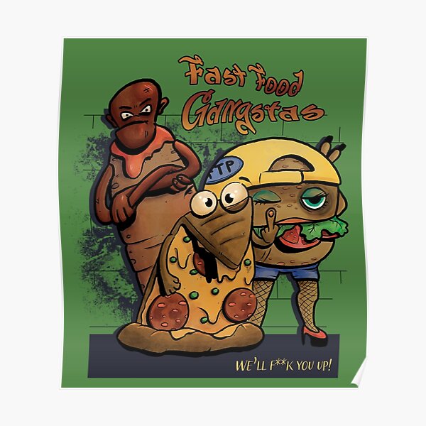"Fast Food Gangstas" Poster for Sale by MuteEcho Redbubble