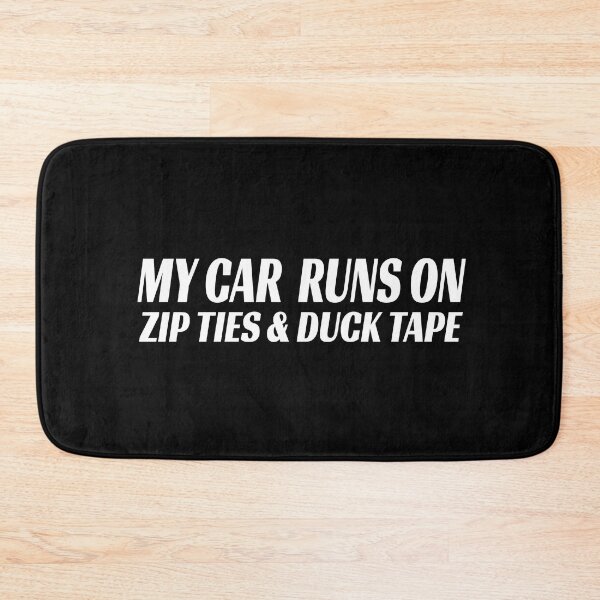 Item preview, My Car Runs On Zip Ties and Duck Tape Cars Funny Car Parts designed and sold by CarantinedChaos.