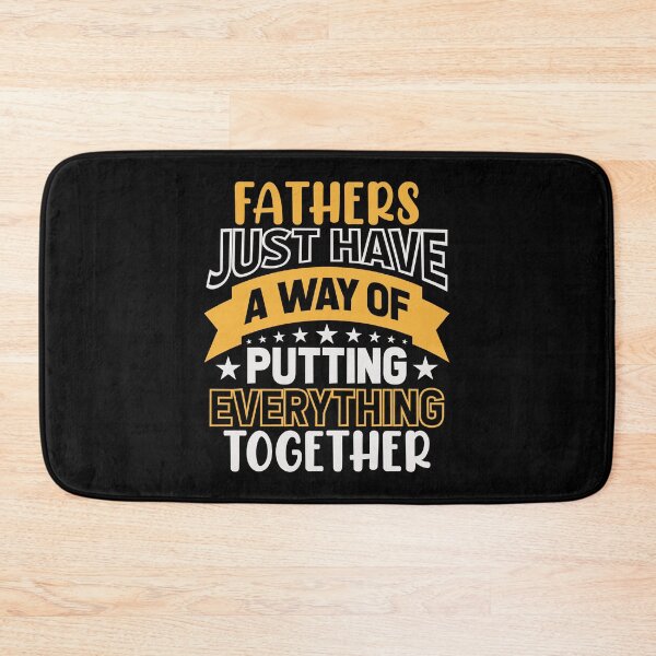 Item preview, Fathers Just Have A Way Of Putting Everything Together - Great Saying Quote Tee Design Gift Idea for Dads, parents in Father's day Birthdays designed and sold by Prince - Bestseller ★★★★★.