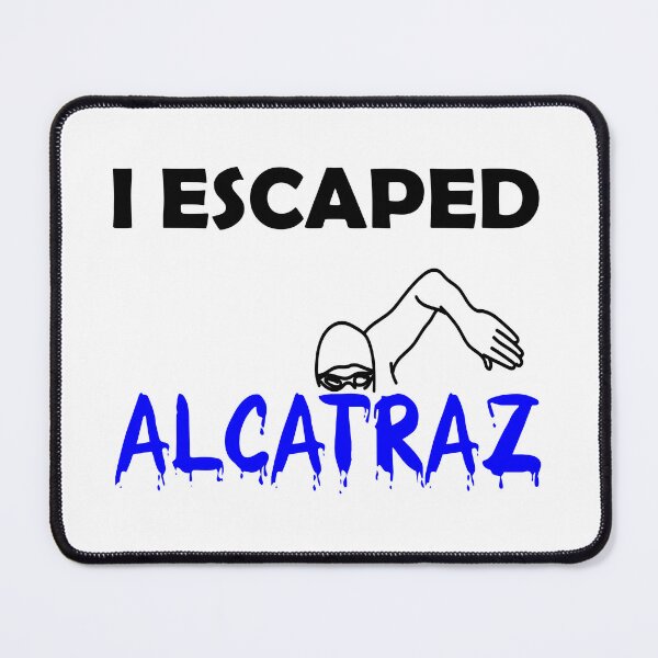 Item preview, I ESCAPED ALCATRAZ designed and sold by DomGDesign.