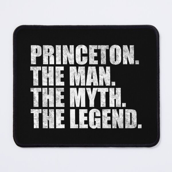 Item preview, Princeton Name Princeton The Man The Myth The legend designed and sold by Teelogic.