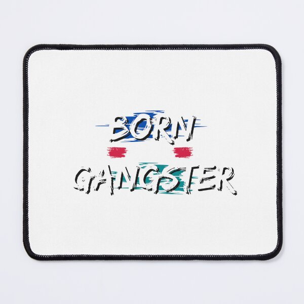 Item preview, Born to be Gangster designed and sold by MixedBags.