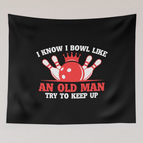 Item preview, I Know I Bowl Like An Old Man Try To Keep Up designed and sold by OfficeFortune.