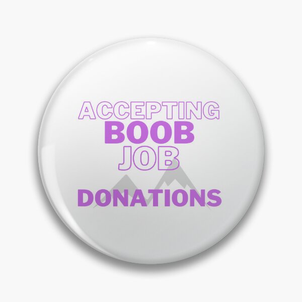 Item preview, Accepting Boob Job Donations designed and sold by MixedBags.