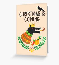 Christmas is coming Greeting Card