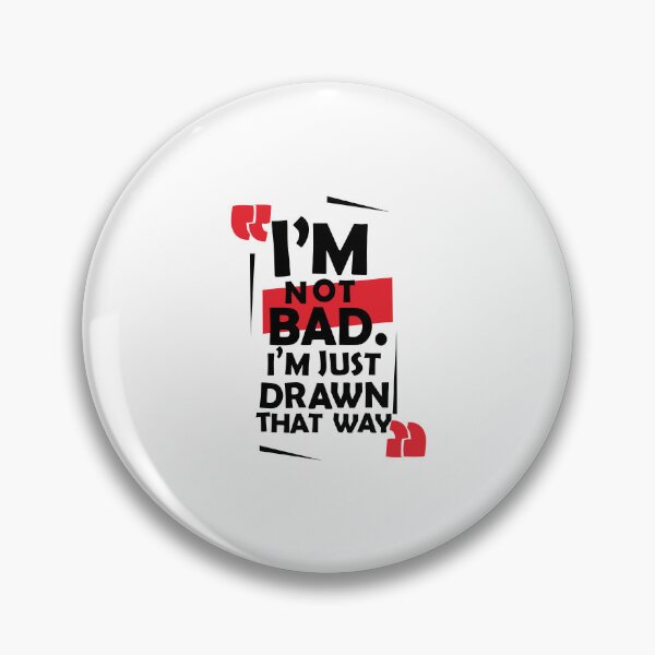Item preview, I'm not bad 1 designed and sold by malnargittx.