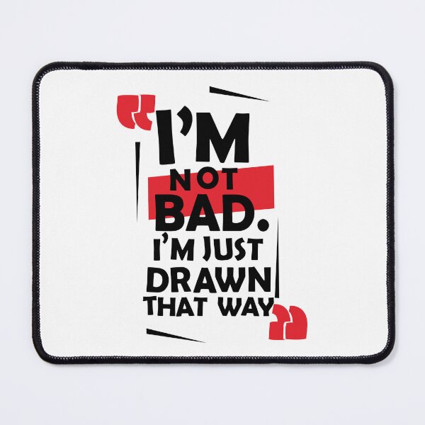 Item preview, I'm not bad 1 designed and sold by malnargittx.