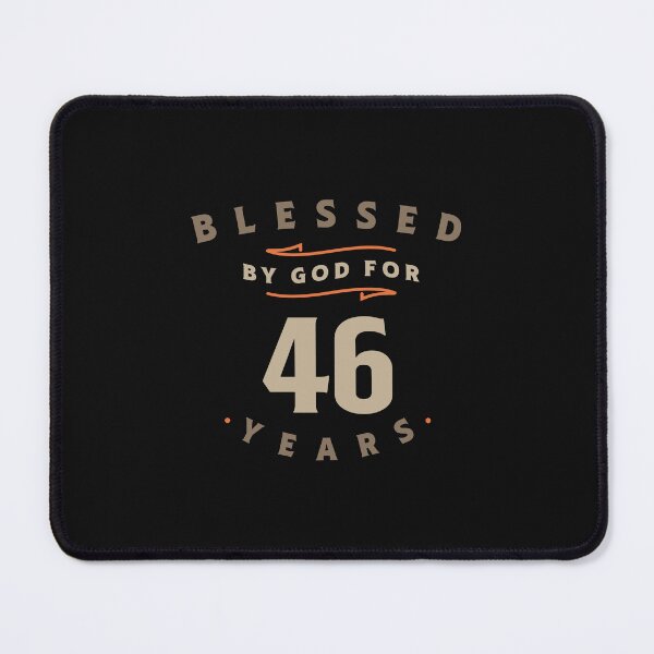 Item preview, 46th Birthday Blessed By God For 46 Years designed and sold by cidolopez.