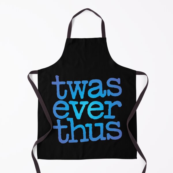 Item preview, twas ever thus v.2 designed and sold by x1brett.