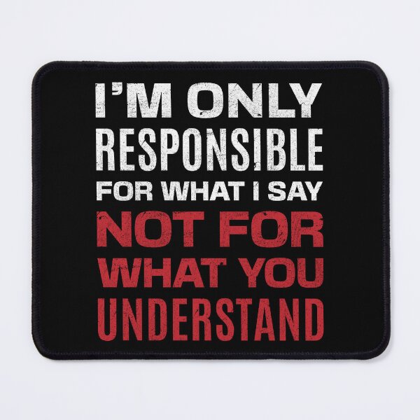 Item preview, I'm Only Responsible For What I Say Not For What You Understand Vintage Typography Sarcastic Saying designed and sold by dass-art.